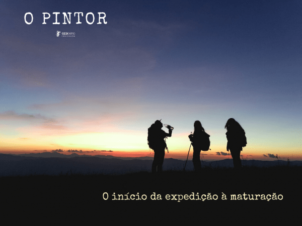 O PINTOR, O INÍCIO DA EXPEDIÇÃO À MATURAÇÃO